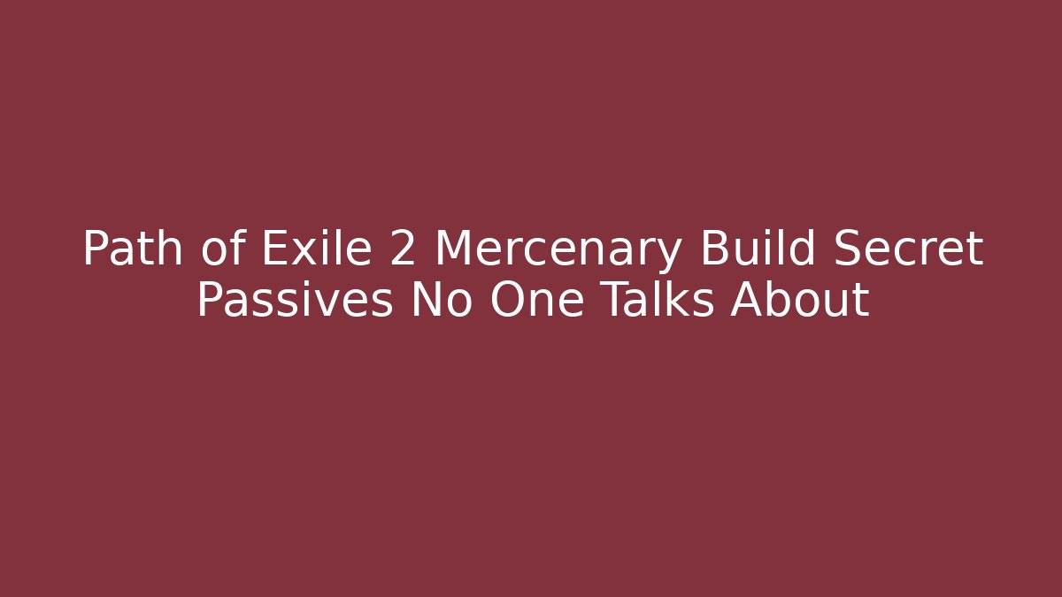 Path of Exile 2 Mercenary Build Secret Passives No One Talks About - Vintage E-Juice