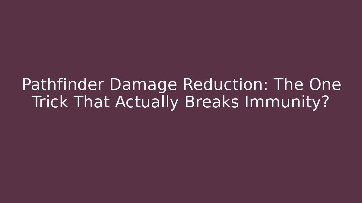 Pathfinder Damage Reduction: The One Trick That Actually Breaks Immunity? - Vintage E-Juice