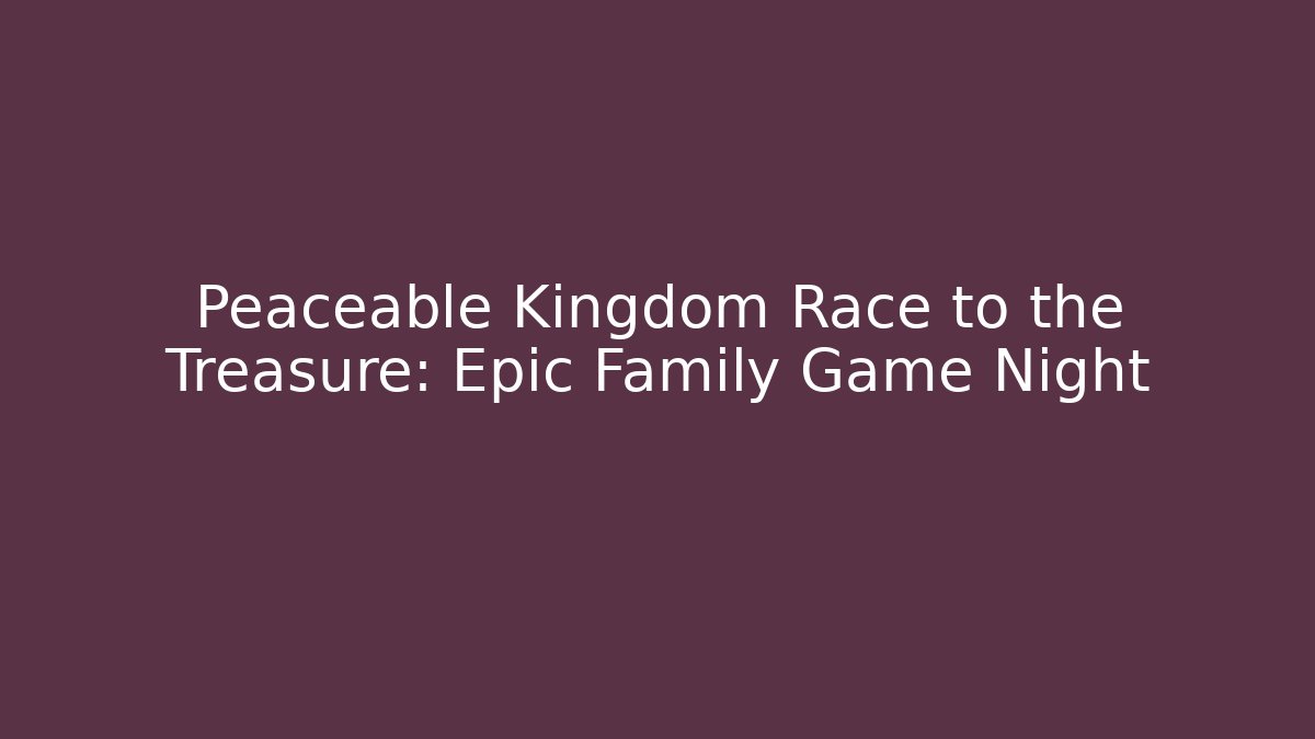 Peaceable Kingdom Race to the Treasure: Epic Family Game Night - Vintage E-Juice