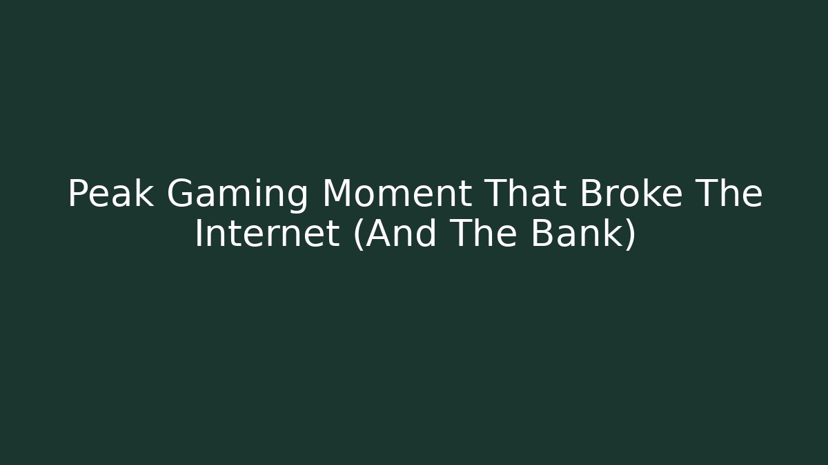 Peak Gaming Moment That Broke The Internet (And The Bank) - Vintage E-Juice