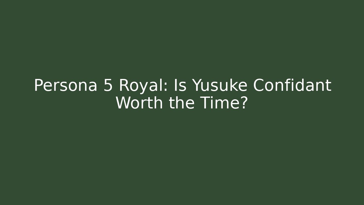 Persona 5 Royal: Is Yusuke Confidant Worth the Time?