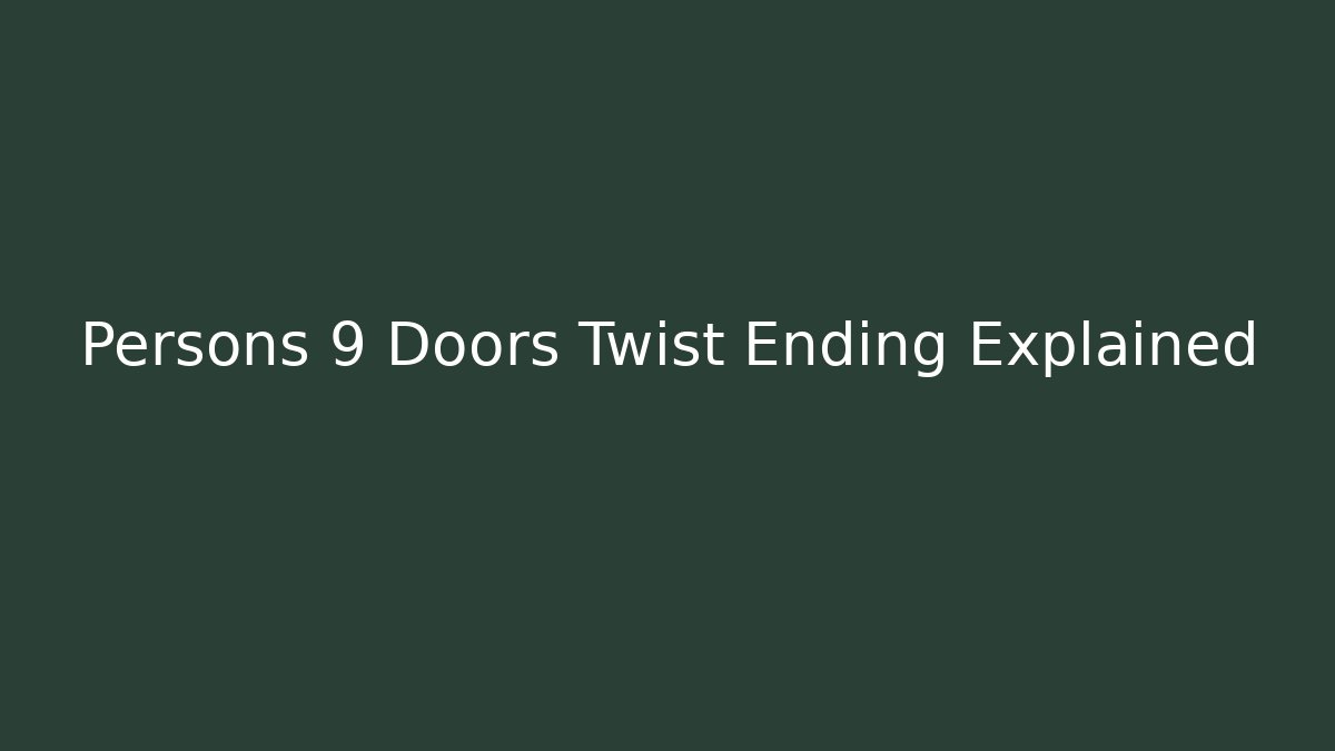 Persons 9 Doors Twist Ending Explained
