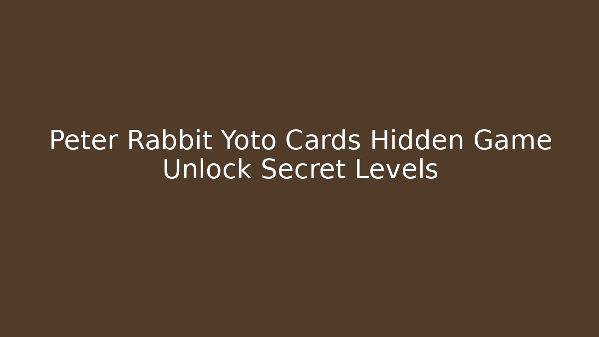 Peter Rabbit Yoto Cards Hidden Game Unlock Secret Levels