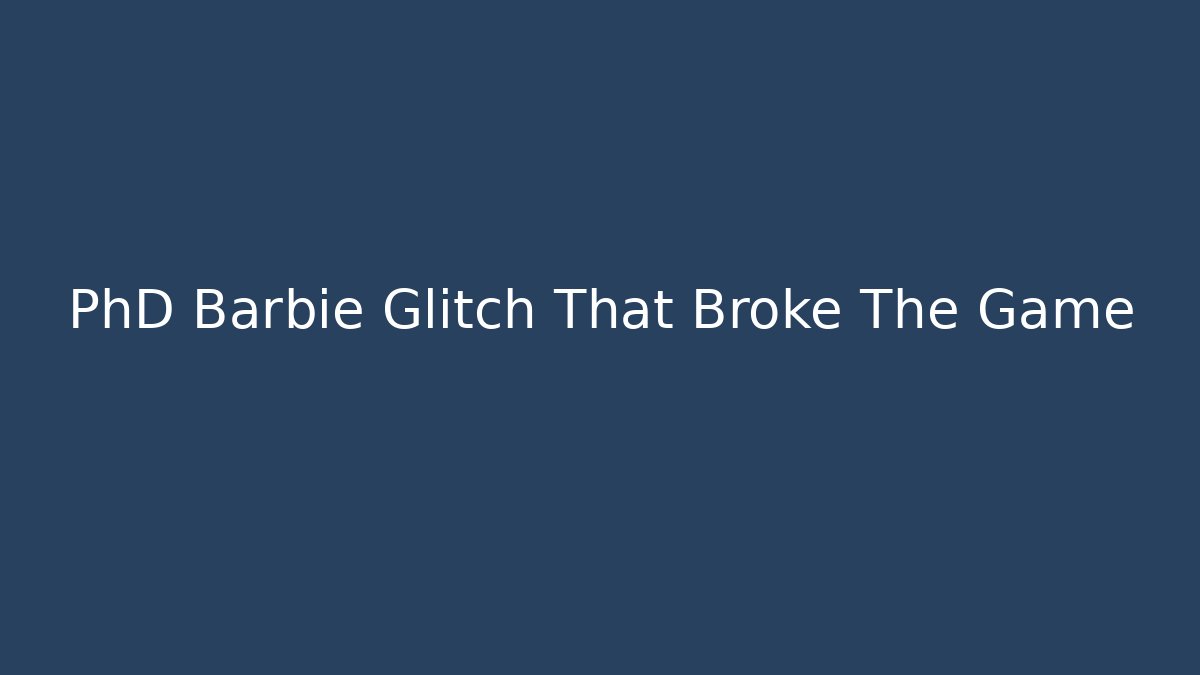 PhD Barbie Glitch That Broke The Game - Vintage E-Juice