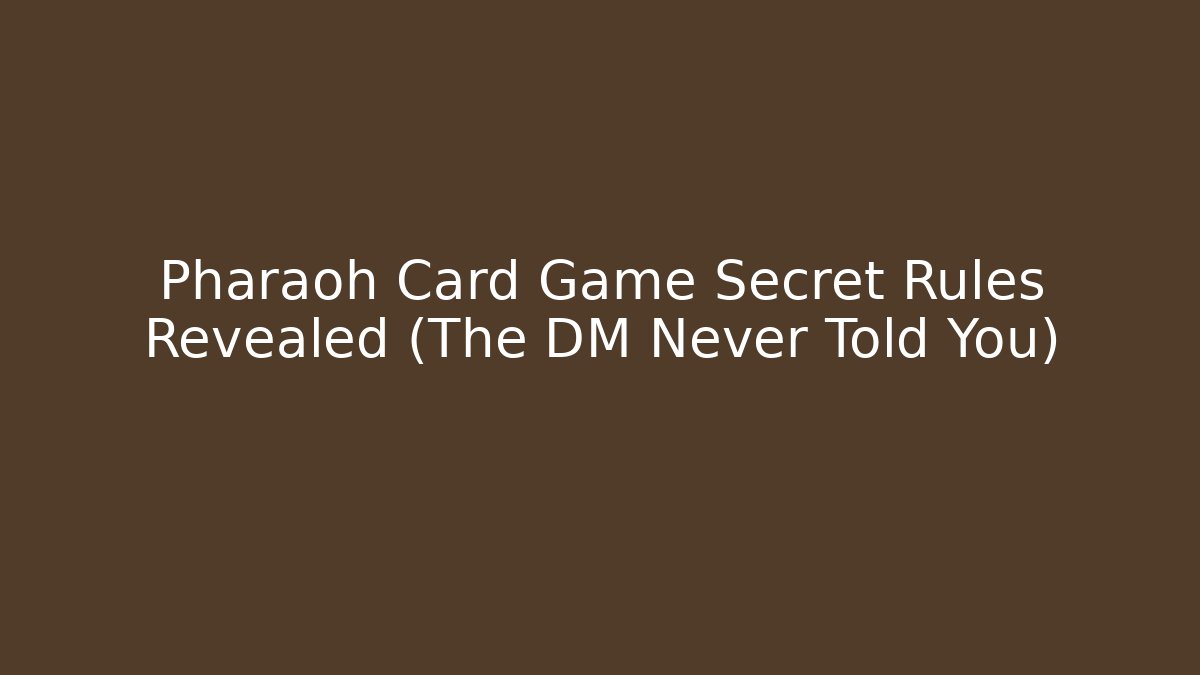 Pharaoh Card Game Secret Rules Revealed (The DM Never Told You)