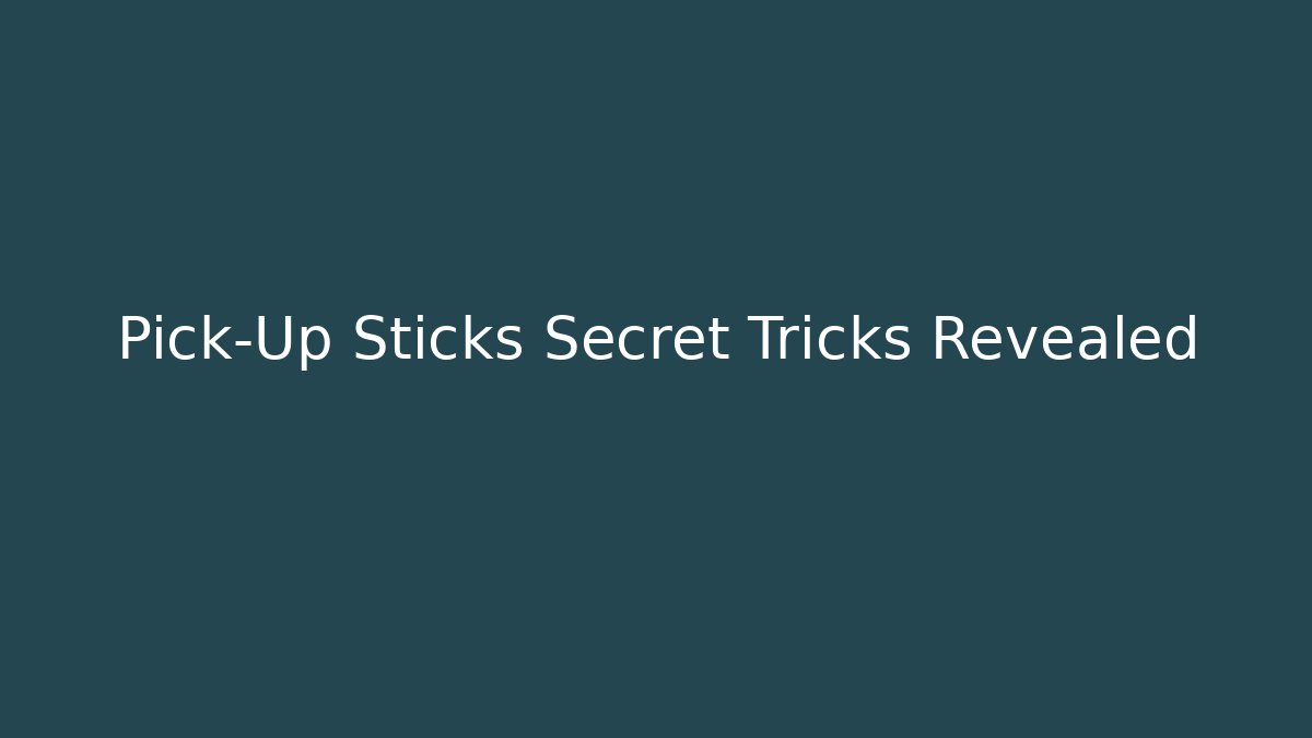 Pick-Up Sticks Secret Tricks Revealed - Vintage E-Juice