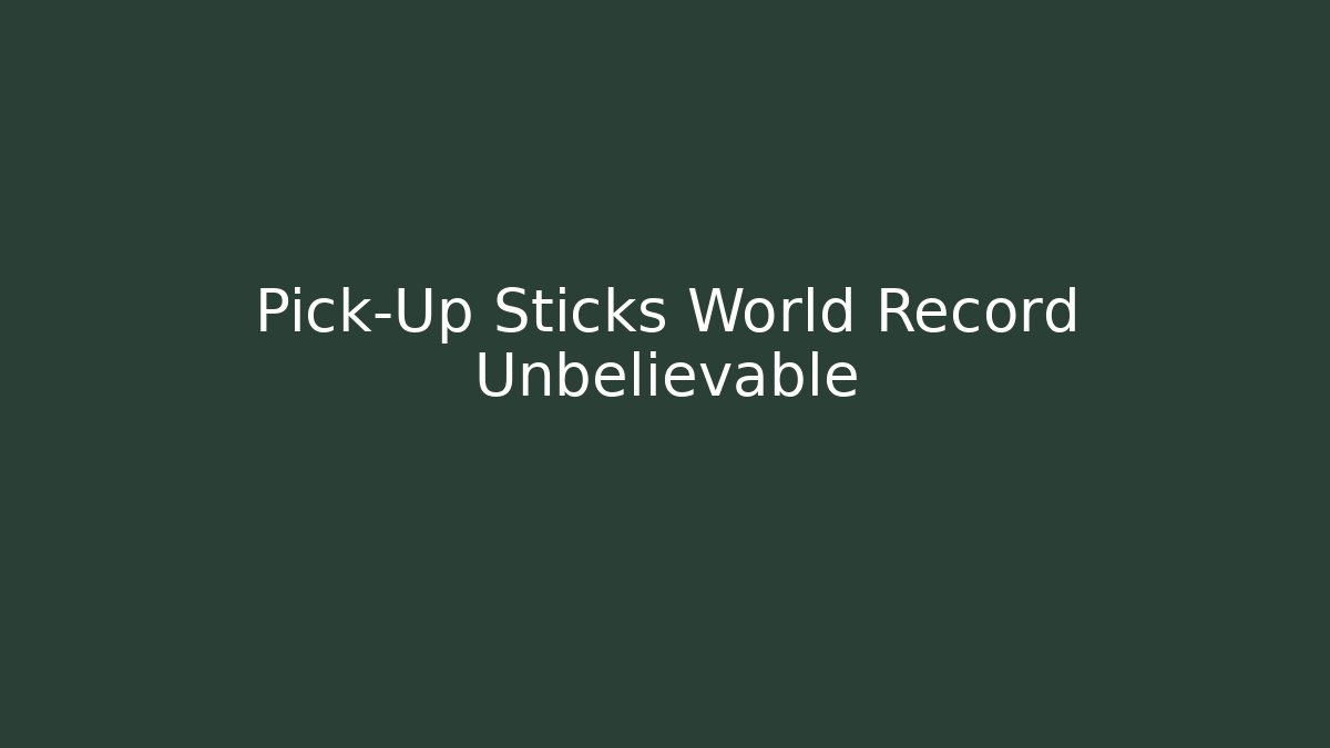 Pick-Up Sticks World Record Unbelievable - Vintage E-Juice