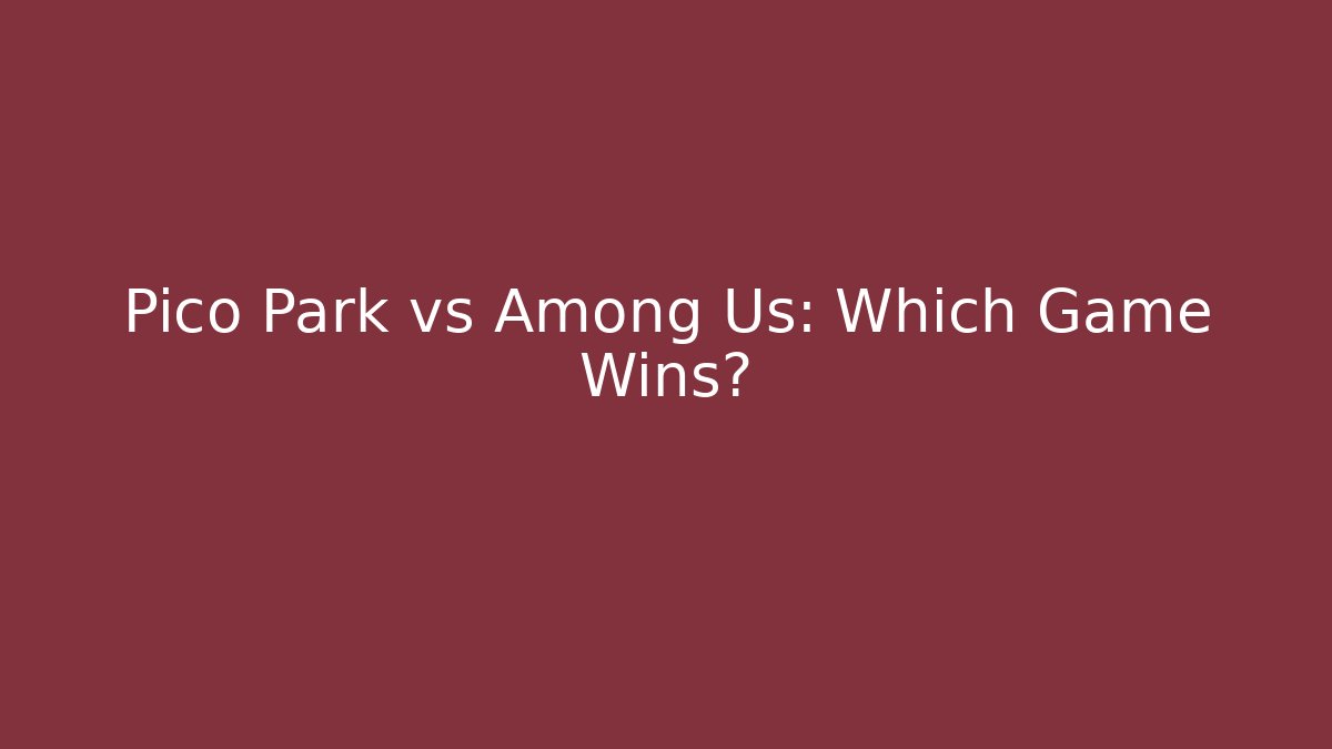 Pico Park vs Among Us: Which Game Wins?