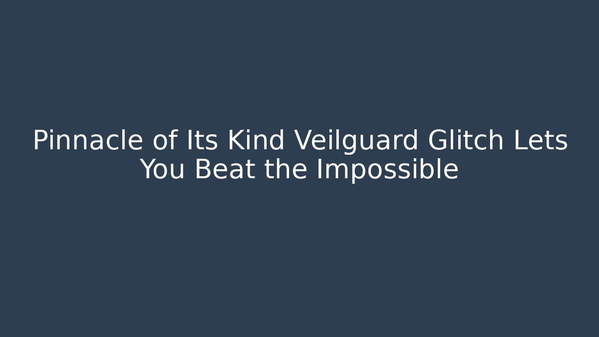 Pinnacle of Its Kind Veilguard Glitch Lets You Beat the Impossible