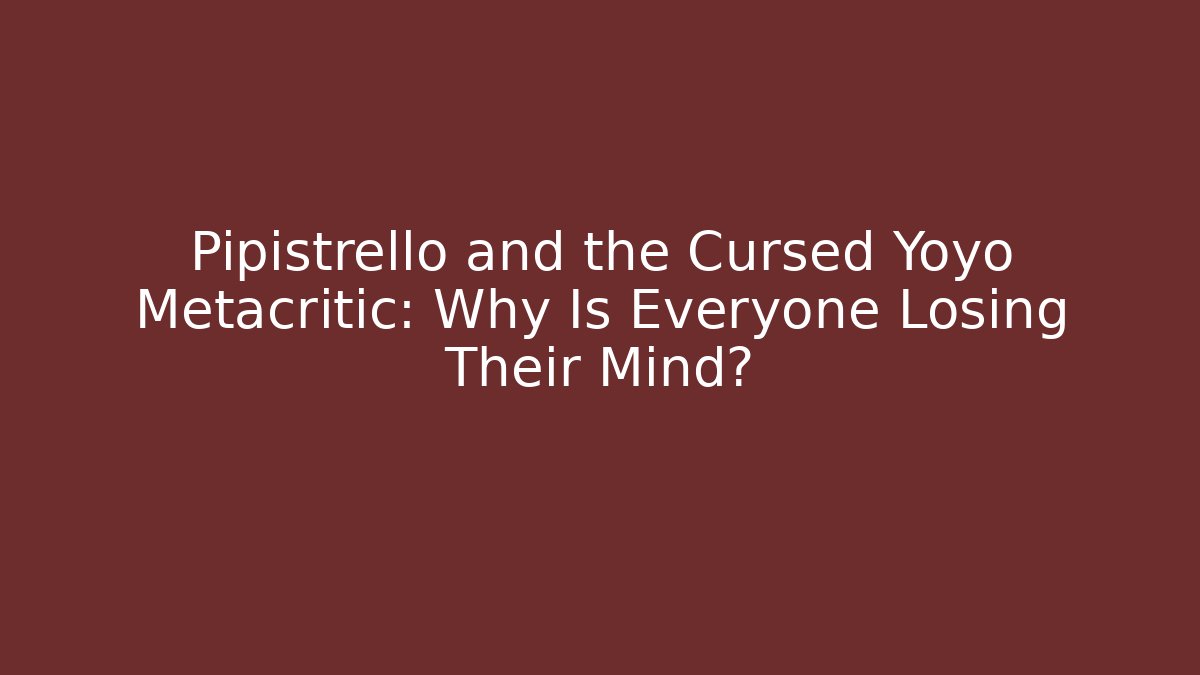 Pipistrello and the Cursed Yoyo Metacritic: Why Is Everyone Losing Their Mind?
