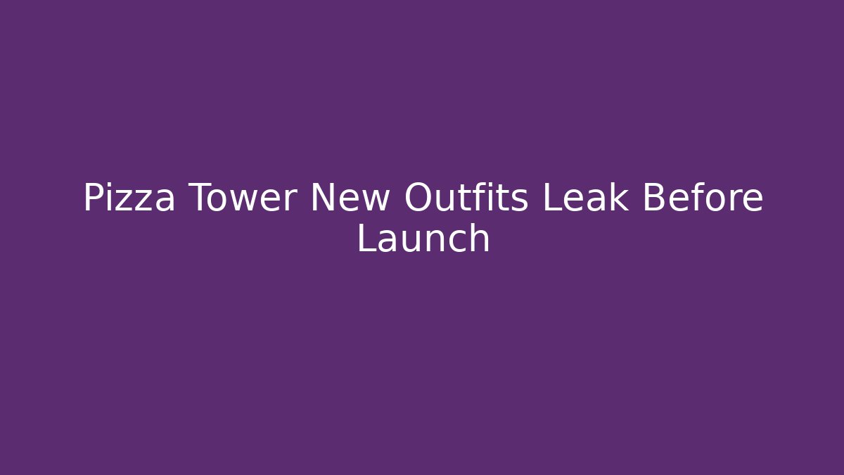 Pizza Tower New Outfits Leak Before Launch