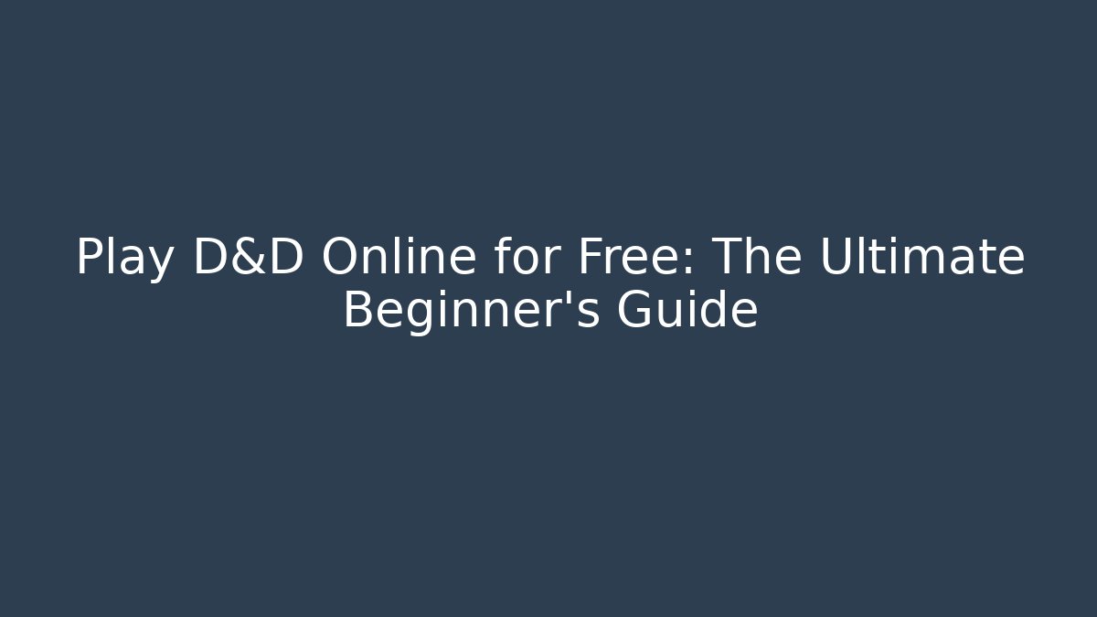 Play D&D Online for Free: The Ultimate Beginner’s Guide - Vintage E-Juice
