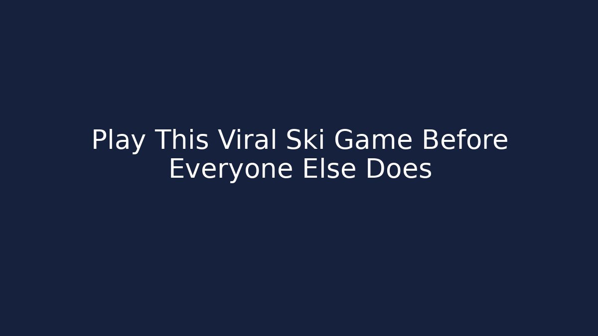 Play This Viral Ski Game Before Everyone Else Does