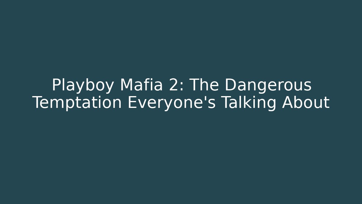 Playboy Mafia 2: The Dangerous Temptation Everyone’s Talking About - Vintage E-Juice