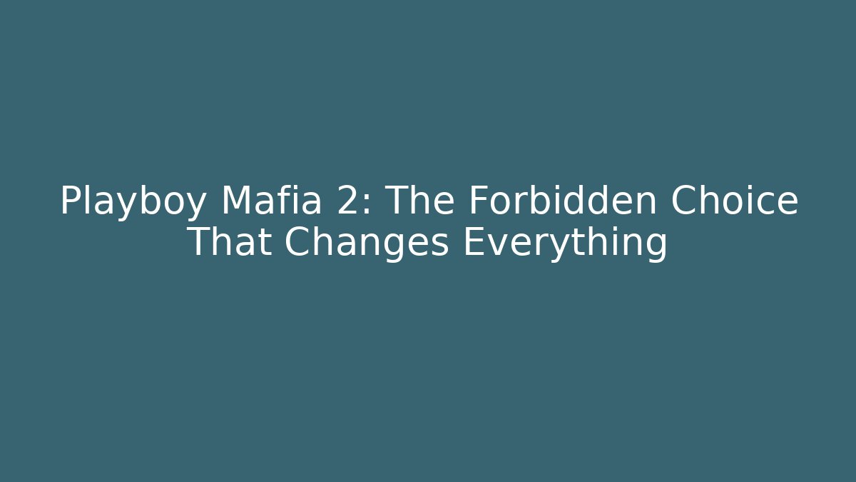 Playboy Mafia 2: The Forbidden Choice That Changes Everything - Vintage E-Juice