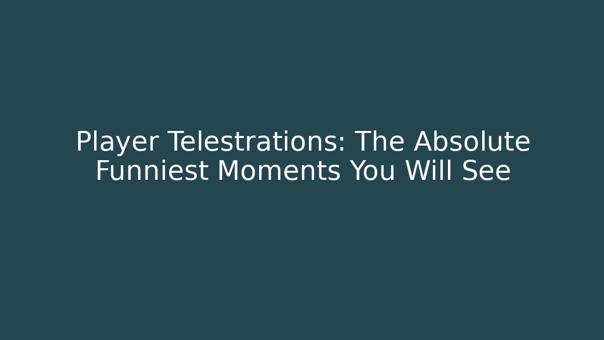 Player Telestrations: The Absolute Funniest Moments You Will See