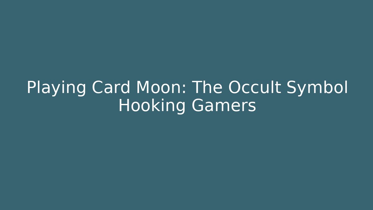 Playing Card Moon: The Occult Symbol Hooking Gamers