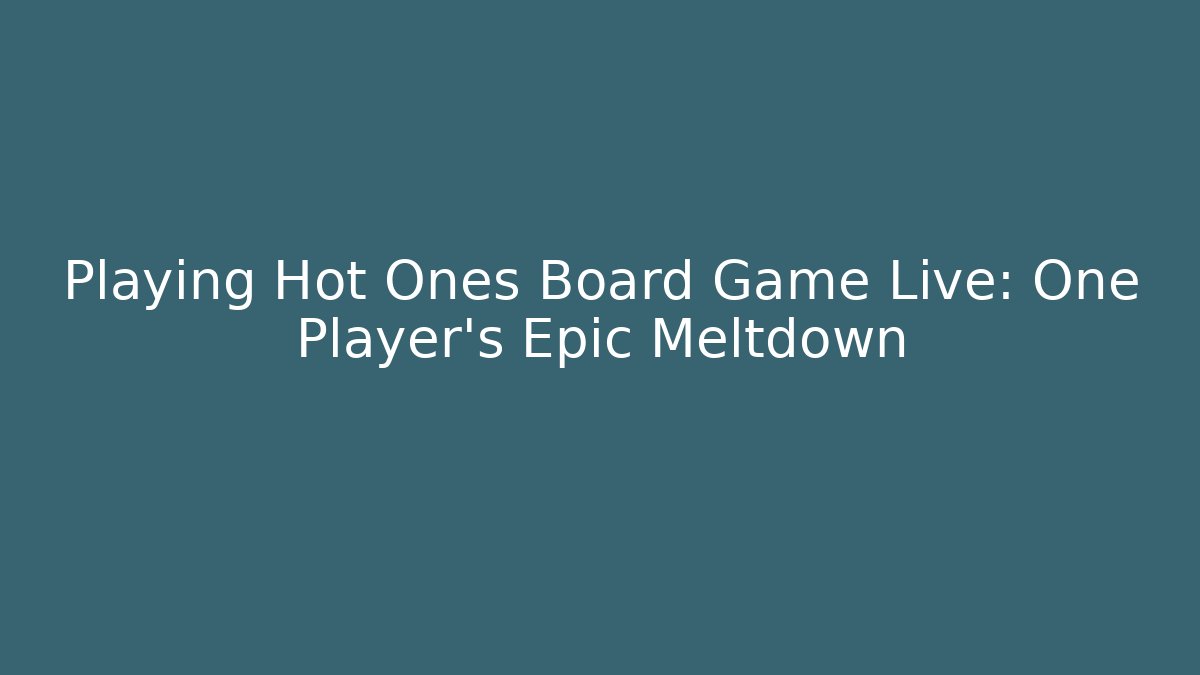 Playing Hot Ones Board Game Live: One Player's Epic Meltdown