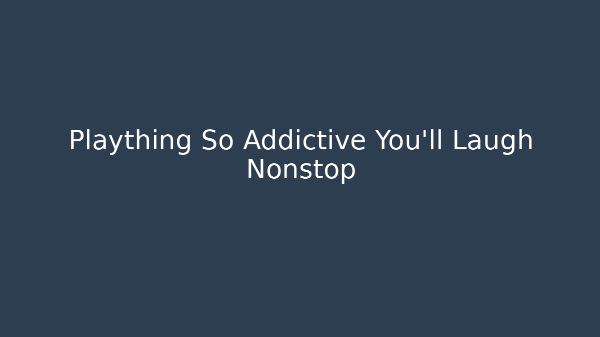 Plaything So Addictive You'll Laugh Nonstop - Vintage E-Juice