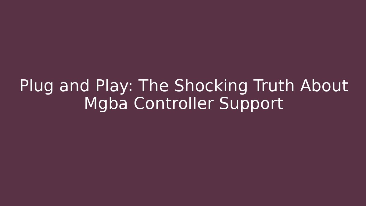 Plug and Play: The Shocking Truth About Mgba Controller Support