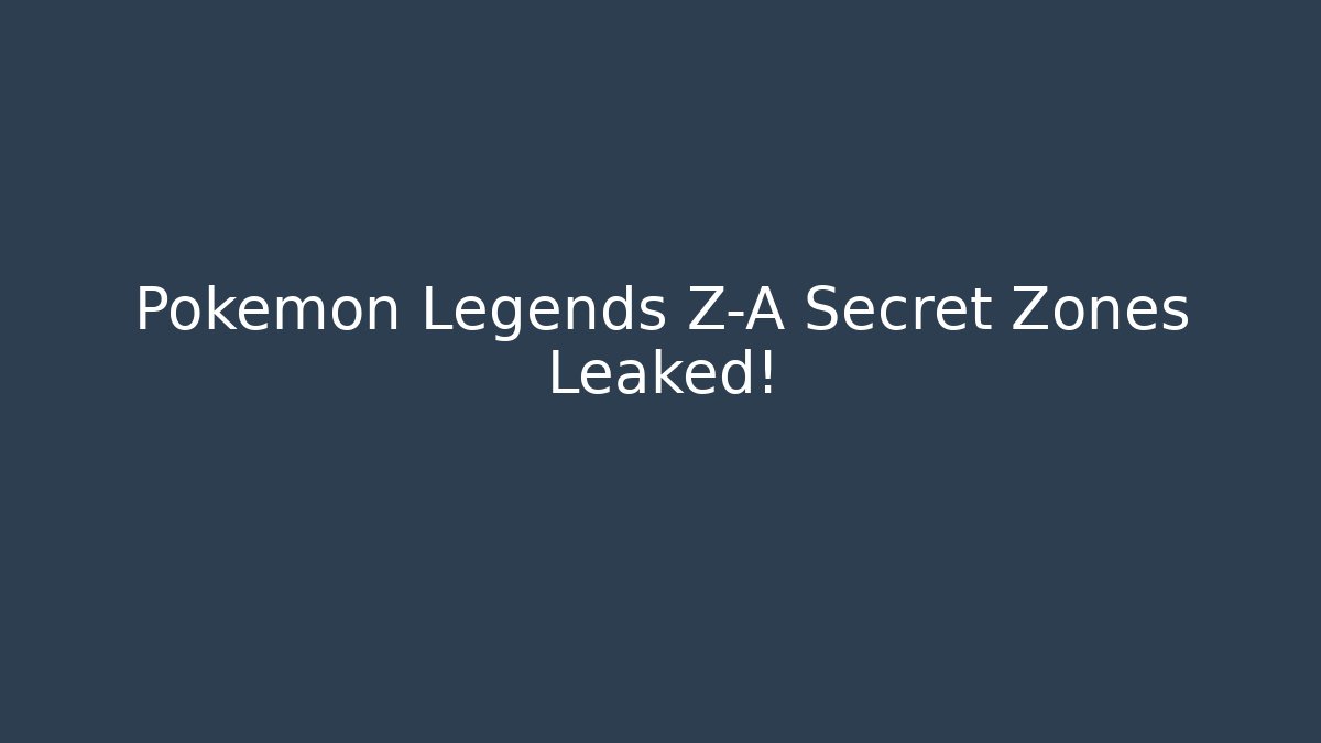 Pokémon Legends Z-A Secret Zones Leaked!