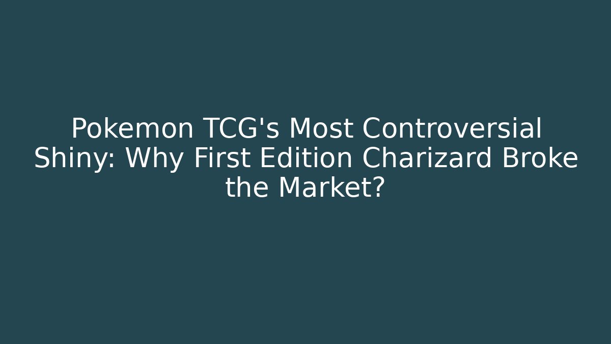 Pokémon TCG's Most Controversial Shiny: Why First Edition Charizard Broke the Market?