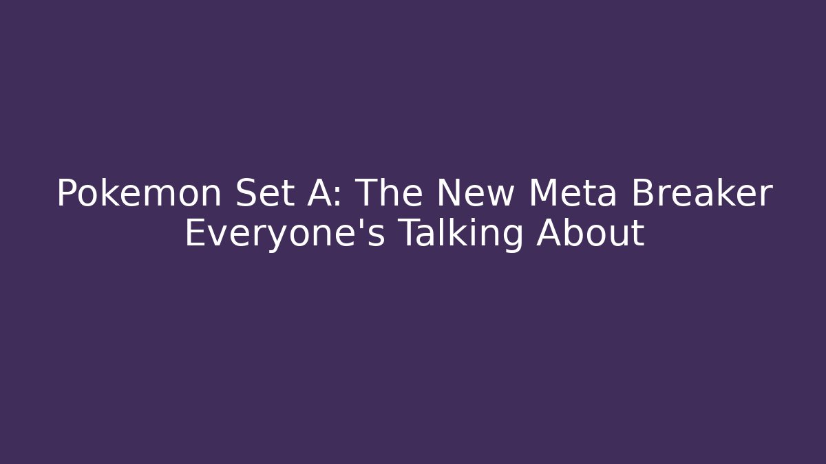 Pokemon Set A: The New Meta Breaker Everyone's Talking About