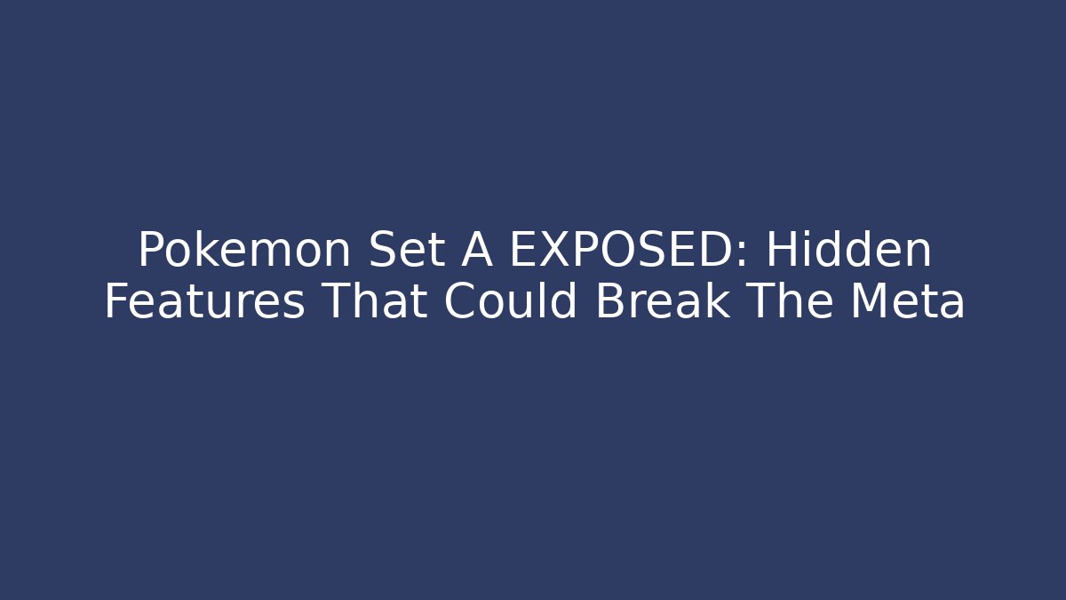 Pokemon Set A EXPOSED: Hidden Features That Could Break The Meta - Vintage E-Juice
