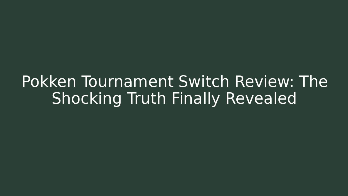 Pokken Tournament Switch Review: The Shocking Truth Finally Revealed