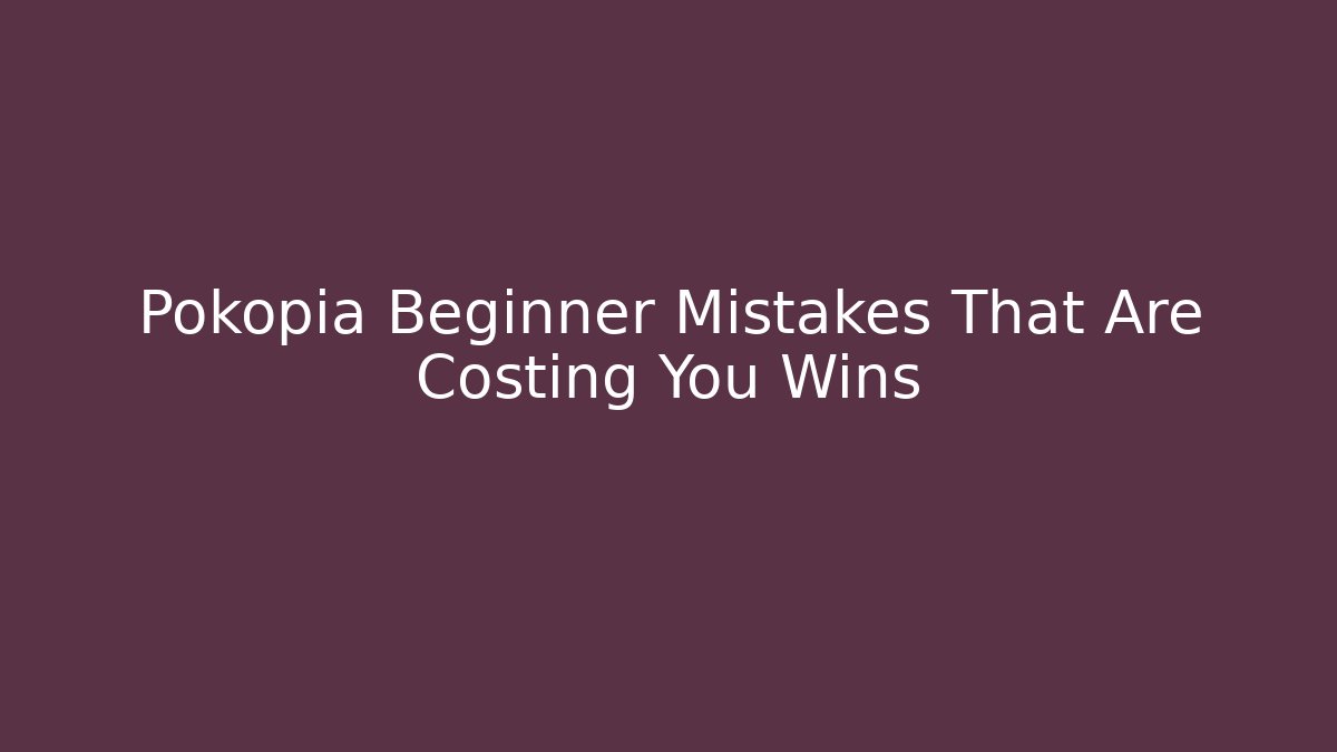 Pokopia Beginner Mistakes That Are Costing You Wins - Vintage E-Juice