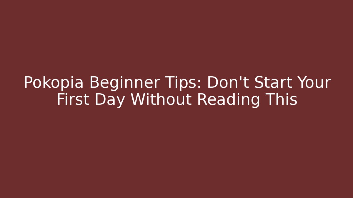 Pokopia Beginner Tips: Don’t Start Your First Day Without Reading This