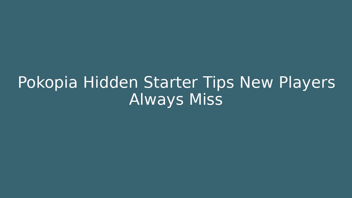 Pokopia Hidden Starter Tips New Players Always Miss