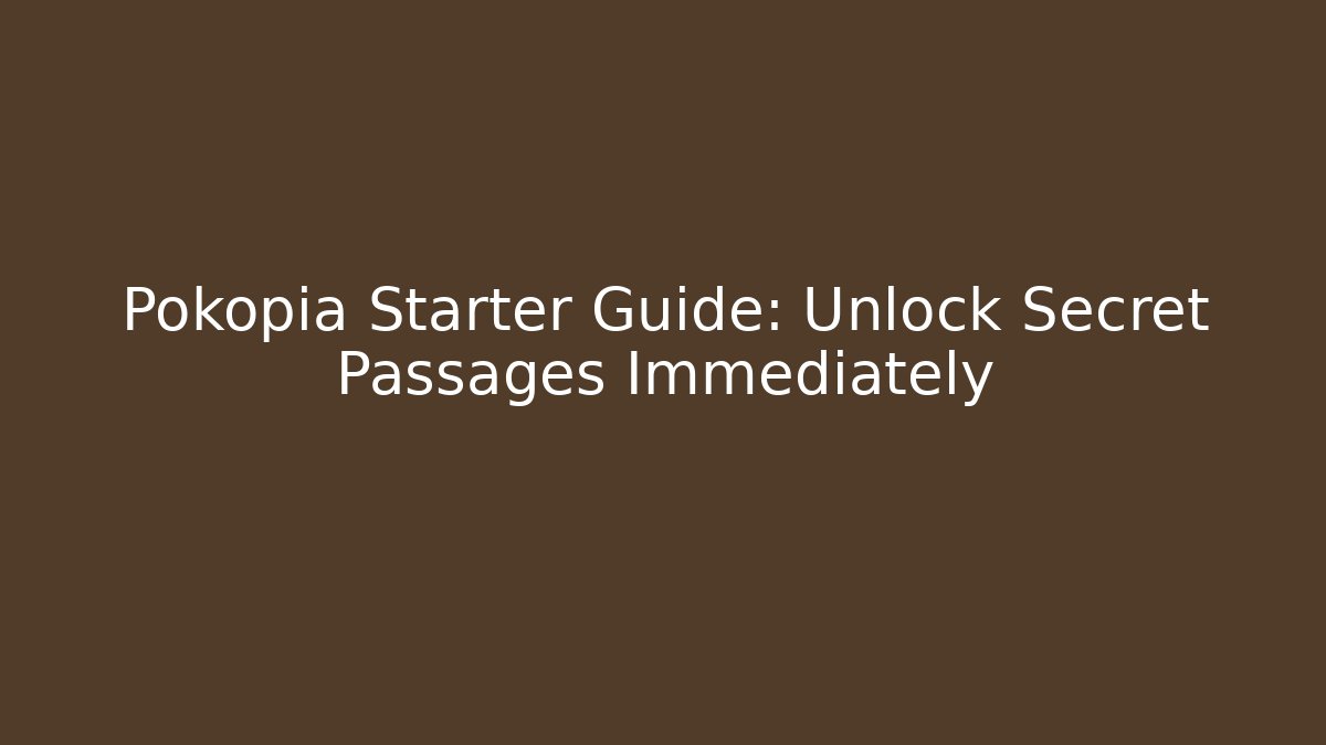 Pokopia Starter Guide: Unlock Secret Passages Immediately