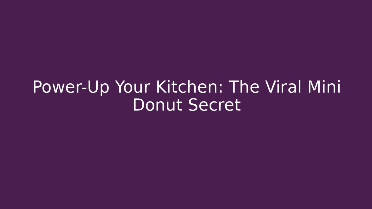 Power-Up Your Kitchen: The Viral Mini Donut Secret
