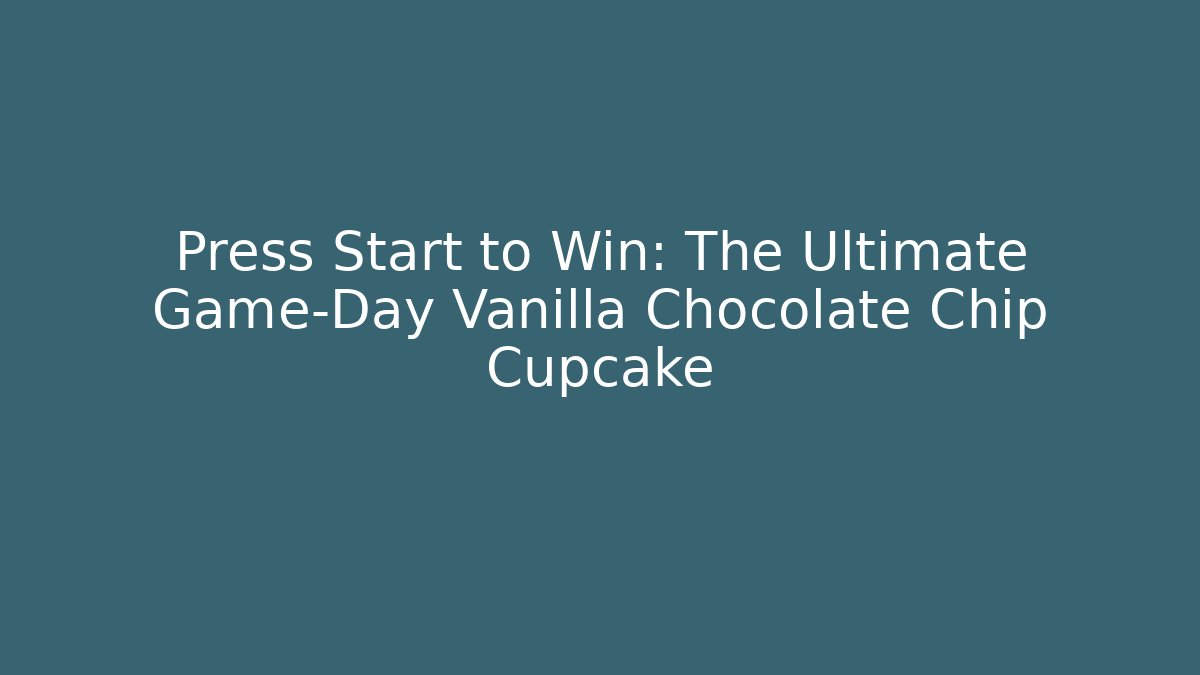 Press Start to Win: The Ultimate Game-Day Vanilla Chocolate Chip Cupcake