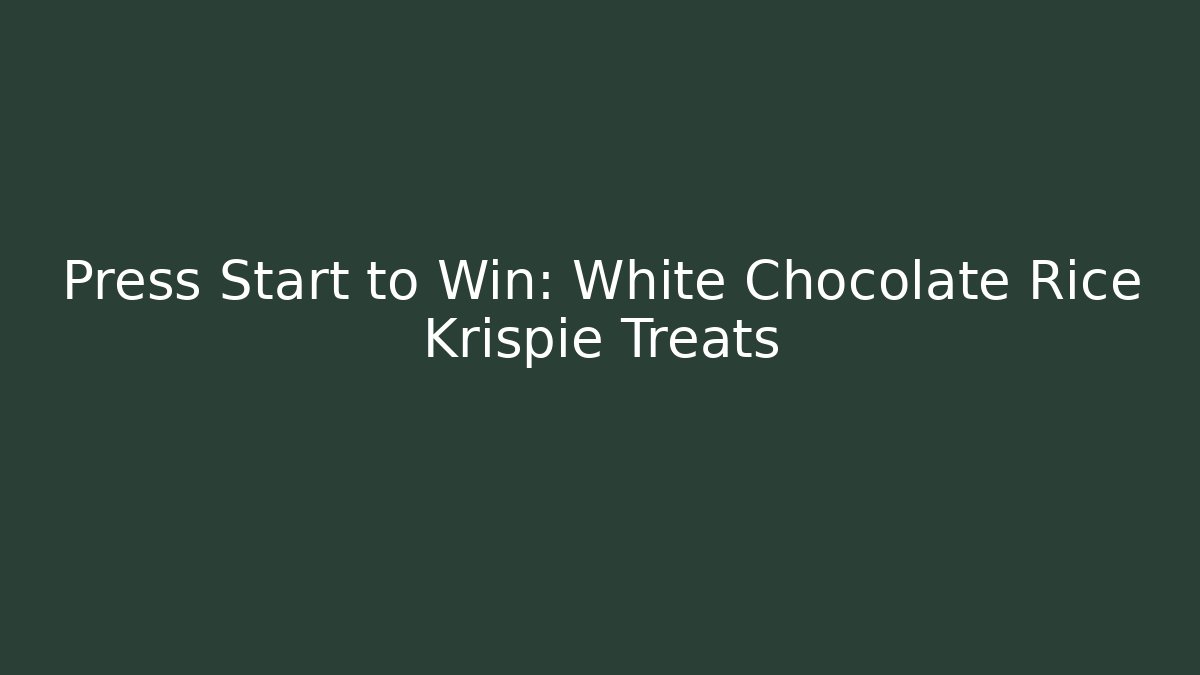 Press Start to Win: White Chocolate Rice Krispie Treats