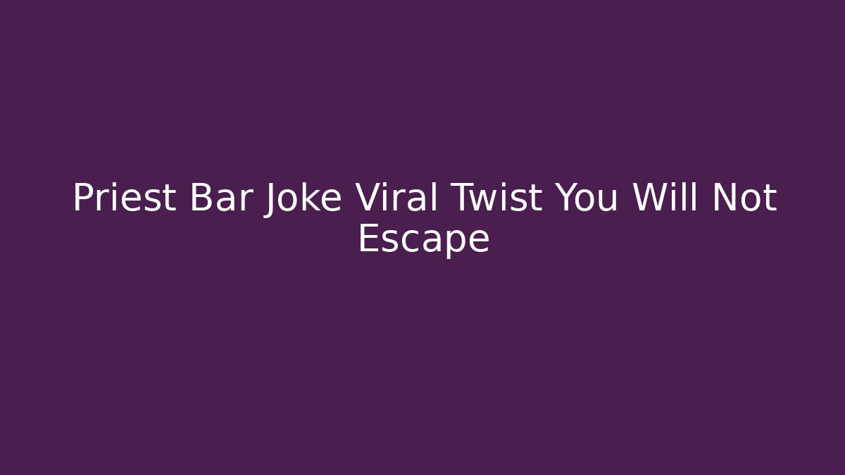 Priest Bar Joke Viral Twist You Will Not Escape - Vintage E-Juice