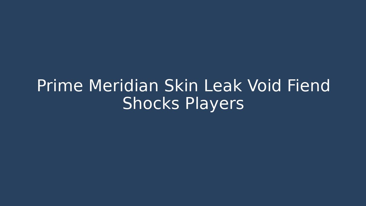 Prime Meridian Skin Leak Void Fiend Shocks Players - Vintage E-Juice