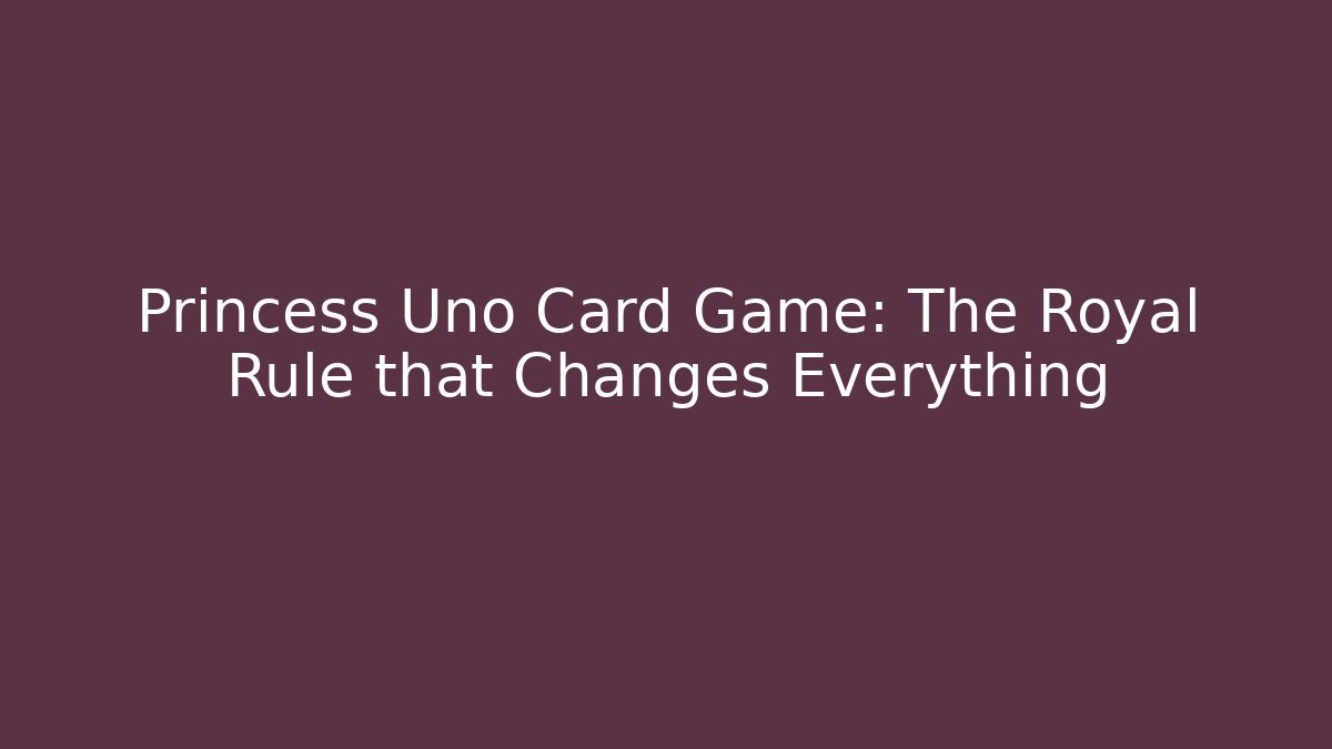 Princess Uno Card Game: The Royal Rule that Changes Everything - Vintage E-Juice
