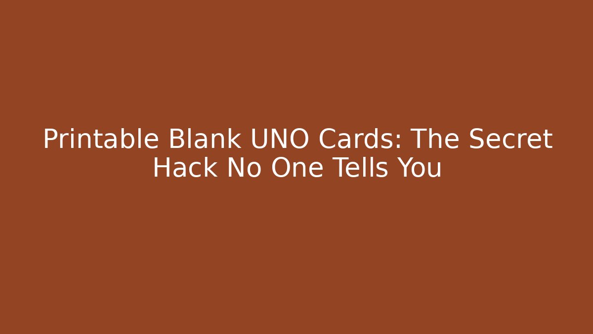 Printable Blank UNO Cards: The Secret Hack No One Tells You - Vintage E-Juice