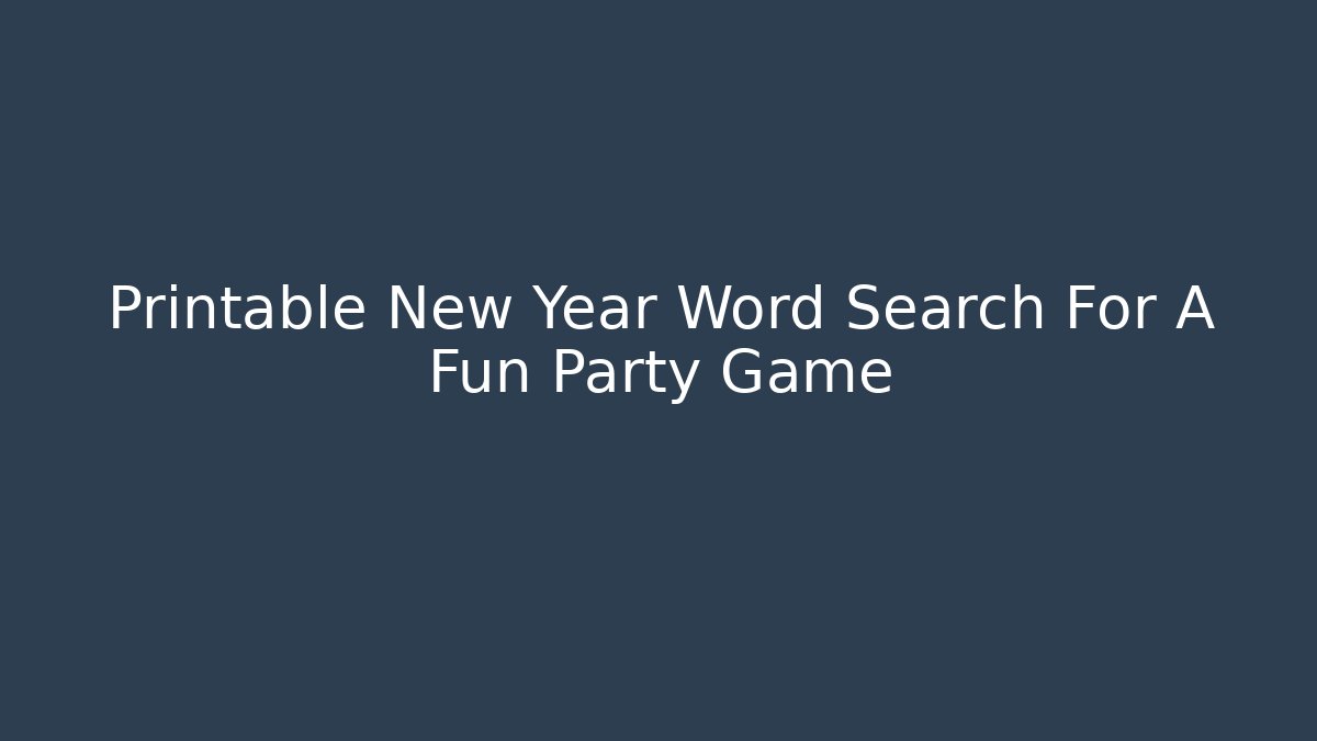 Printable New Year Word Search For A Fun Party Game