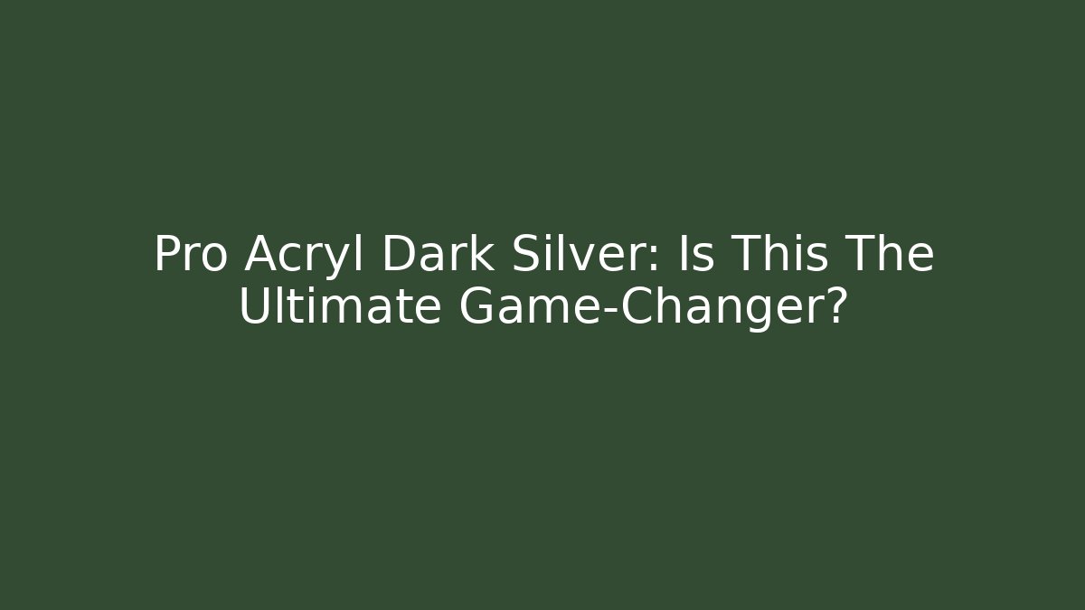 Pro Acryl Dark Silver: Is This The Ultimate Game-Changer? - Vintage E-Juice