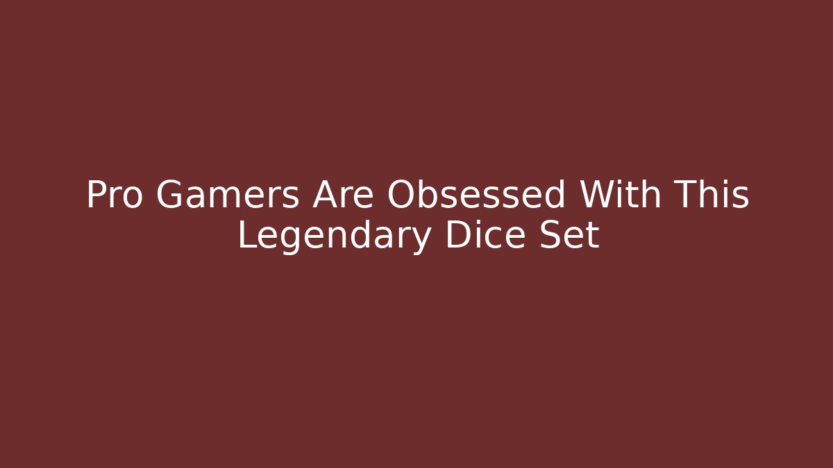 Pro Gamers Are Obsessed With This Legendary Dice Set