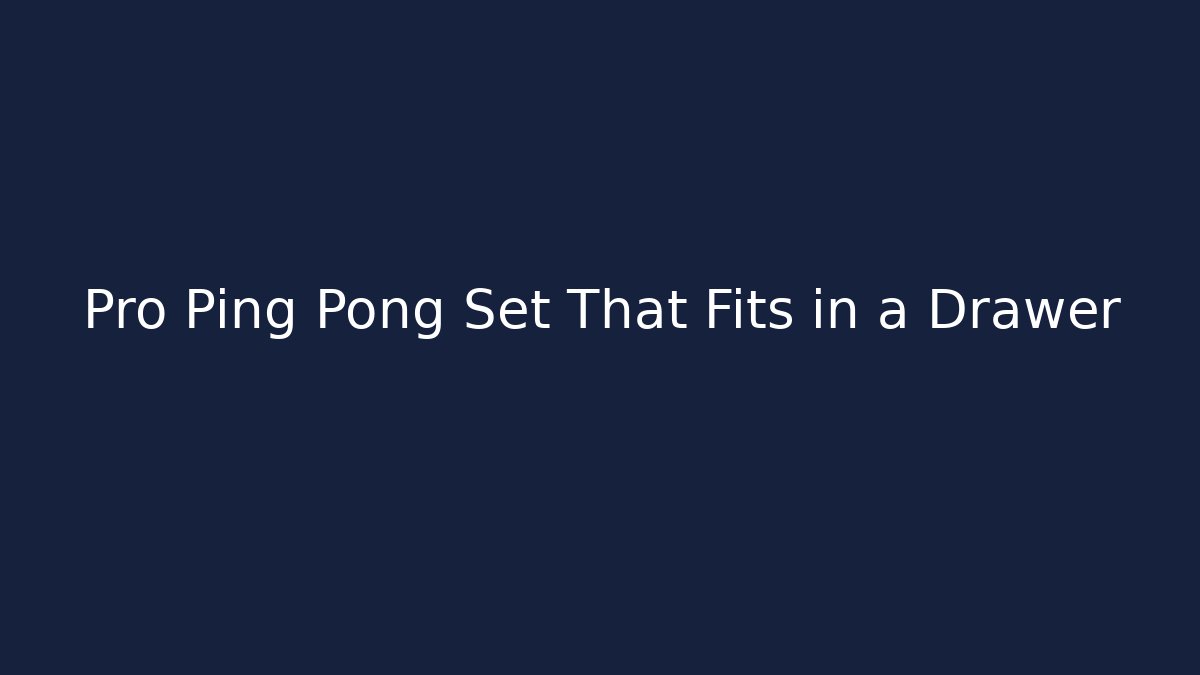Pro Ping Pong Set That Fits in a Drawer - Vintage E-Juice