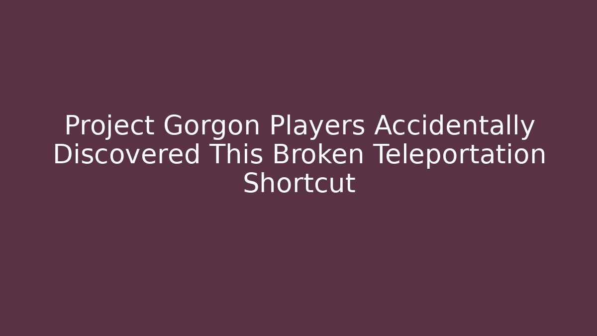 Project Gorgon Players Accidentally Discovered This Broken Teleportation Shortcut
