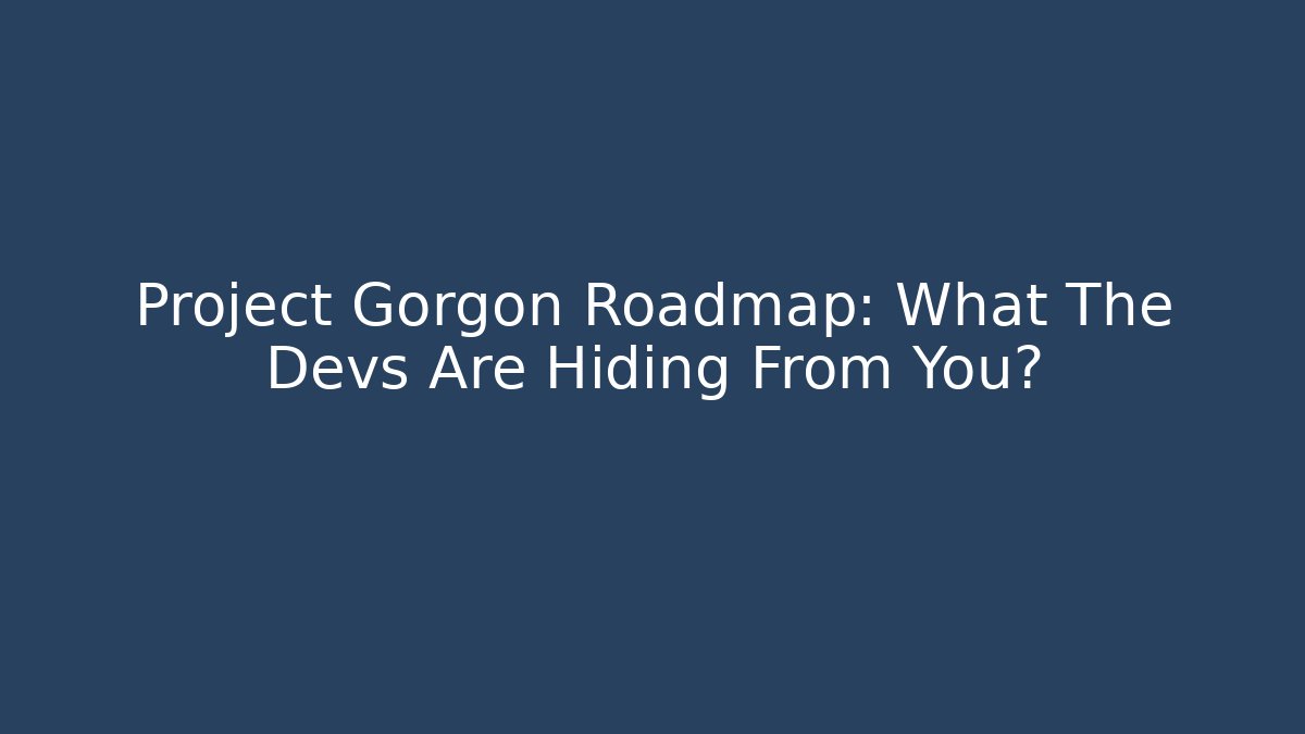 Project Gorgon Roadmap: What The Devs Are Hiding From You?