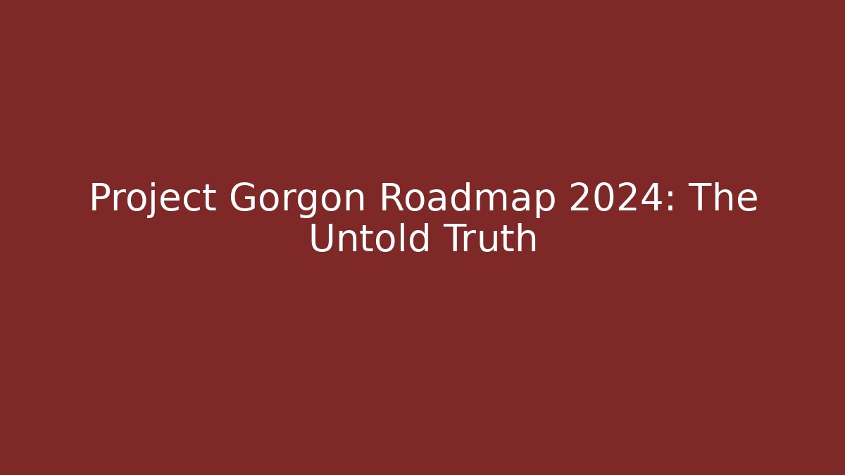 Project Gorgon Roadmap 2024: The Untold Truth - Vintage E-Juice