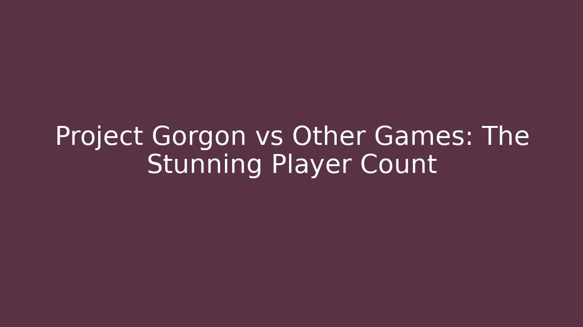 Project Gorgon vs Other Games: The Stunning Player Count