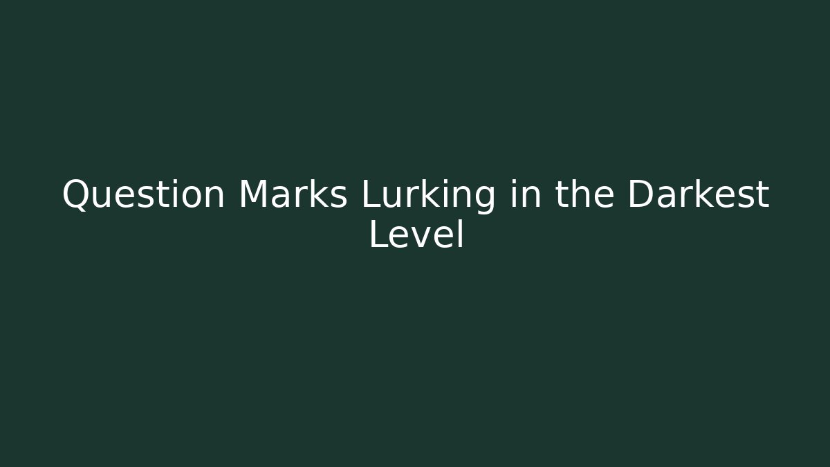 Question Marks Lurking in the Darkest Level - Vintage E-Juice