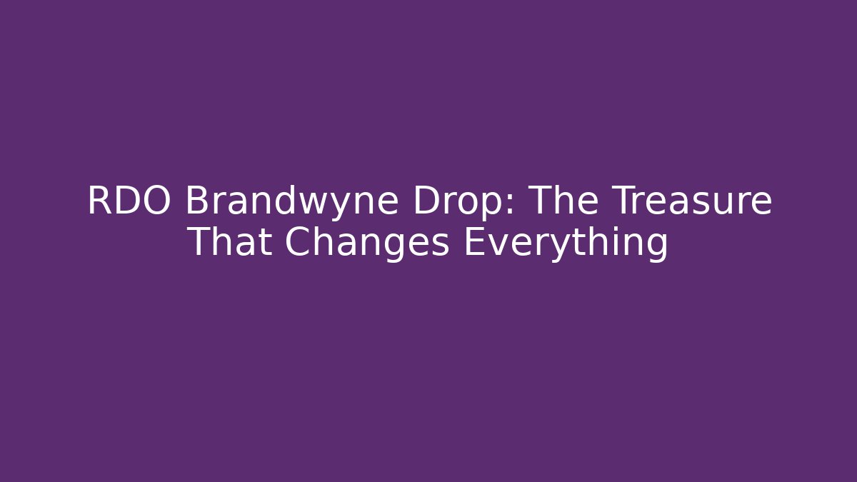 RDO Brandwyne Drop: The Treasure That Changes Everything - Vintage E-Juice